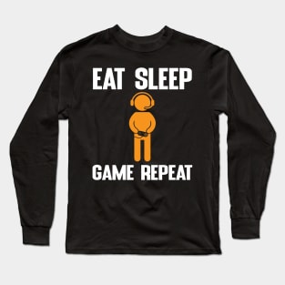 Eat, sleep, Game and repeat Long Sleeve T-Shirt